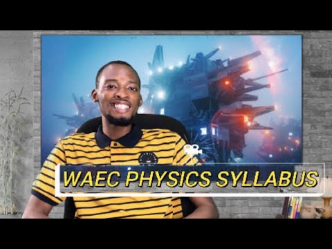 Video Thumbnail: WAEC Physics Syllabus (Explained)
