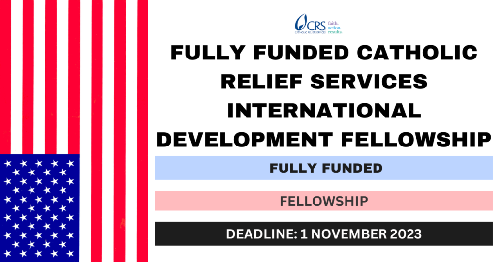 Catholic Relief Services International Development Fellowship 2024 ...