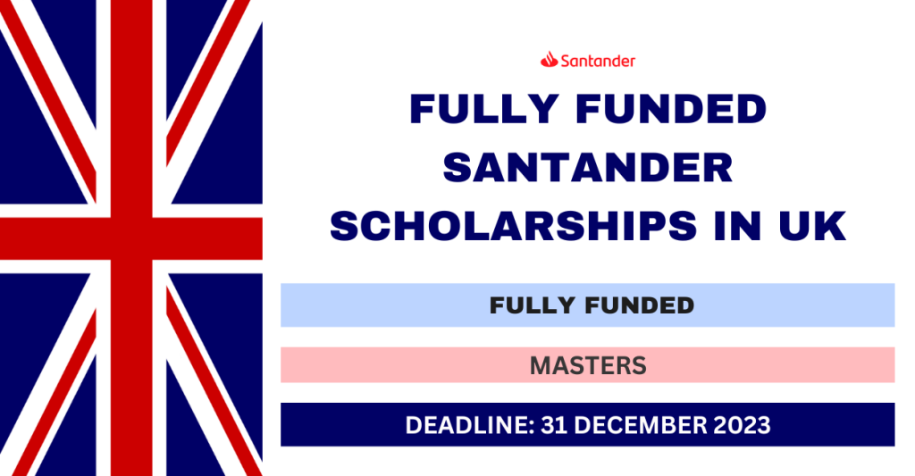 Fully Funded Santander Scholarships In UK 2024 FlashLearners