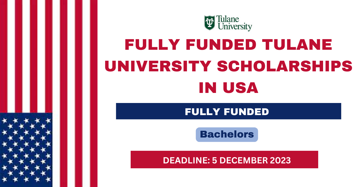 Fully Funded Tulane University Scholarships in USA 2024 - FlashLearners