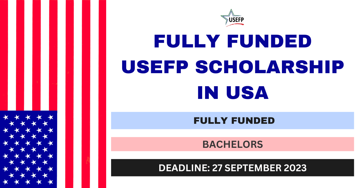 Fully Funded USEFP Scholarship In USA 2024 FlashLearners