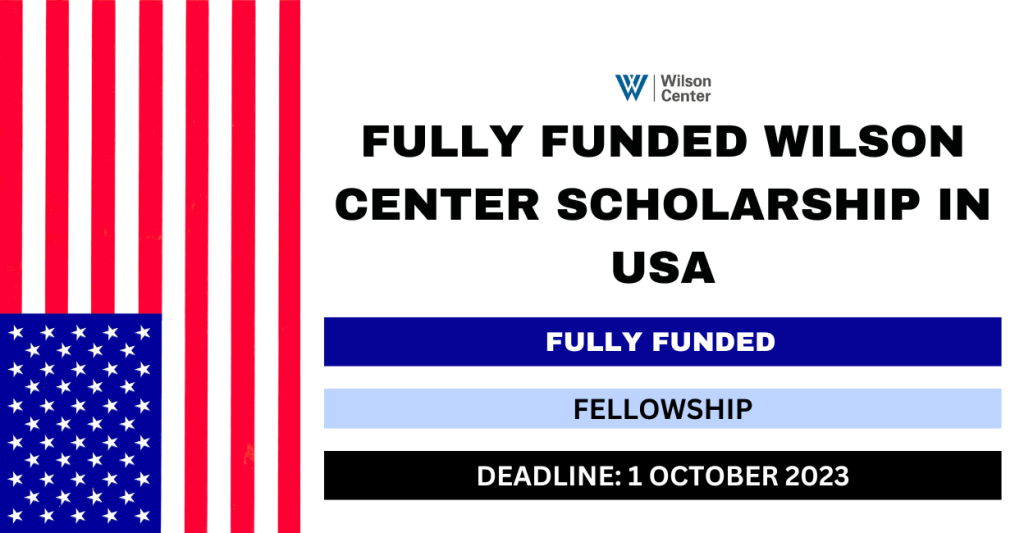Fully Funded Wilson Center Fellowship In USA 2024 FlashLearners